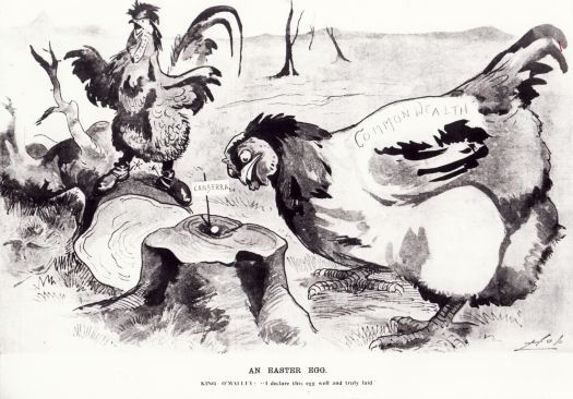 Cartoon by 'Hop' of the Bulletin showing King O'Malley, depicted as a rooster, declaring the egg (Canberra) well and truly laid while the Commonwealth hen looks on.